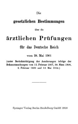Die gesetzlichen Bestimmungen über die ärztlichen Prüfungen für das Deutsche Reich.