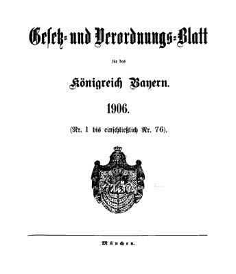 Gesetz- und Verordnungs-Blatt für das Königreich Bayern. 1906.