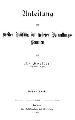 Anleitung zur zweiten Prüfung der höheren Verwaltungs-Beamten. Erster Theil.