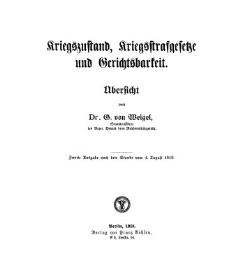 Kriegszustand, Kriegsstrafgesetze und Gerichtsbarkeit.