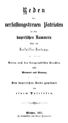 Reden der verfassungstreuen Patrioten in den bayerischen Kammern über die Versailler Verträge.