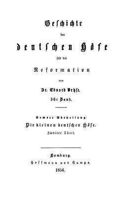 Geschichte der deutschen Höfe seit der Reformation. Band 36. Sechste Abtheilung: Die kleinen deutschen Höfe. Zweiter Theil.